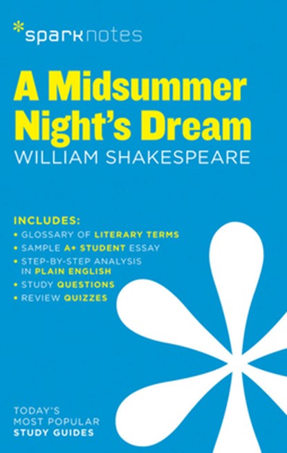 A Midsummer Night's Dream SparkNotes Literature Guide, SparkNotes ; William Shakespeare - Paperback - 9781411469617