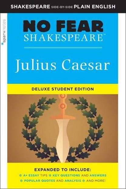 Julius Caesar: No Fear Shakespeare Deluxe Student Edition, William Shakespeare ; SparkNotes - Paperback - 9781411479654