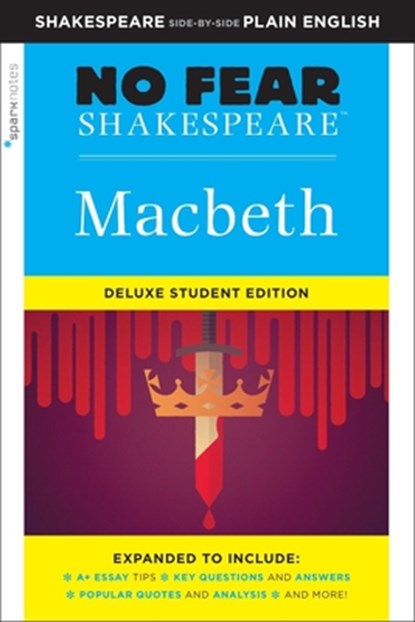 Macbeth: No Fear Shakespeare Deluxe Student Edition, William Shakespeare ; SparkNotes - Paperback - 9781411479678