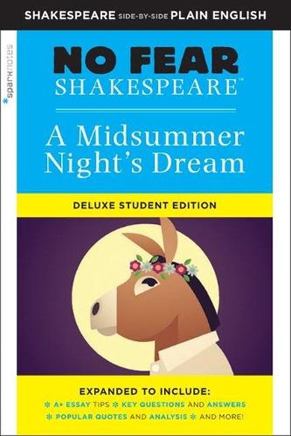 Midsummer Night's Dream: No Fear Shakespeare Deluxe Student Edition, William Shakespeare ; SparkNotes - Paperback - 9781411479692