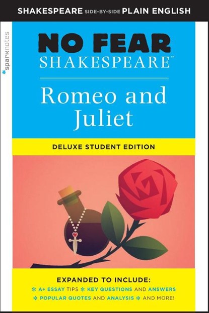Romeo and Juliet: No Fear Shakespeare Deluxe Student Edition, William Shakespeare ; SparkNotes - Paperback - 9781411479715