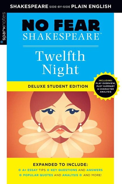 Twelfth Night: No Fear Shakespeare Deluxe Student Edition, William Shakespeare ; SparkNotes - Paperback - 9781411479739
