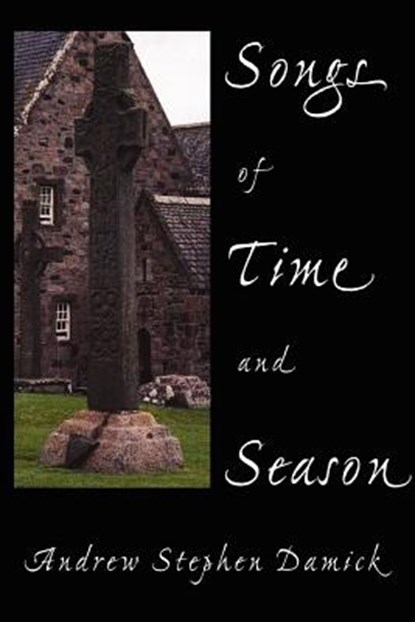Songs of Time and Season, Andrew Stephen Damick - Paperback - 9781411605961