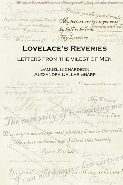 Lovelace's Reveries: Letters from the Vilest of Men, Samuel Richardson ; Alexandra Dallas Sharp - Paperback - 9781411620377