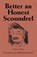 Better an Honest Scoundrel, Stephen T. Watts - Paperback - 9781412005937