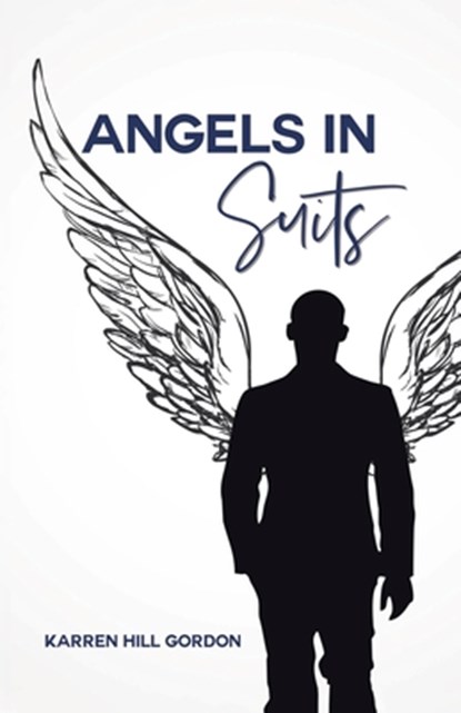 Angels in Suits, Karren Hill Gordon - Paperback - 9781412014298