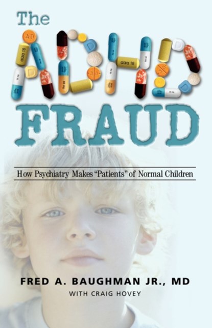 The ADHD Fraud, Fred A. Baughman - Paperback - 9781412064583