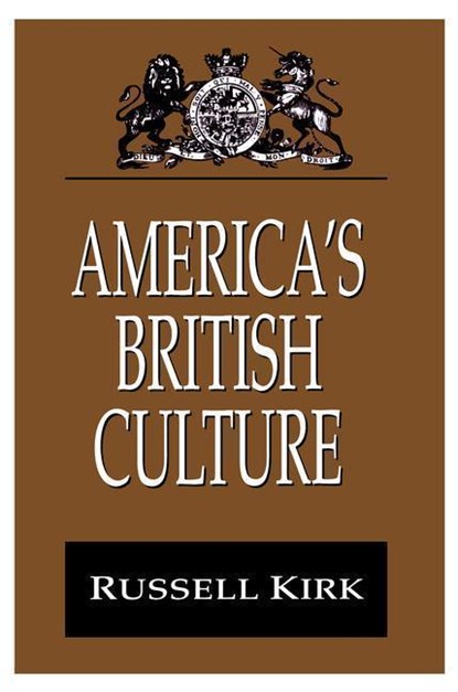 America's British Culture, Russell Kirk - Paperback - 9781412804578
