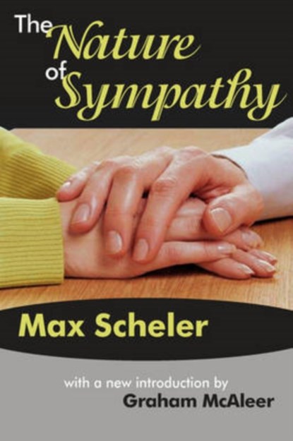 The Nature of Sympathy, Max Scheler - Paperback - 9781412806879