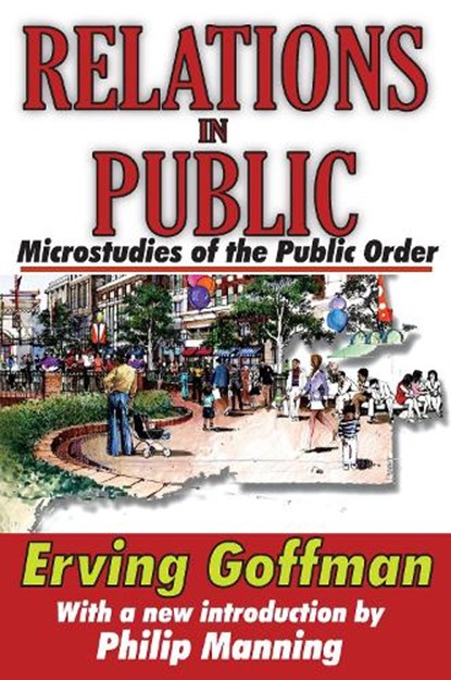 Relations in Public, Erving Goffman - Paperback - 9781412810067