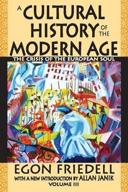 A Cultural History of the Modern Age, FRIEDELL,  Egon - Paperback - 9781412811712