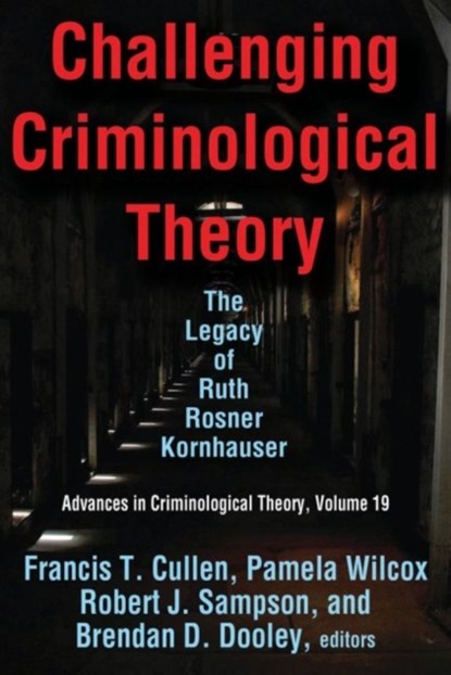 Challenging Criminological Theory, Francis T. (University of Cincinnati) Cullen ; Pamela Wilcox ; Robert J. Samspon ; Brendan D. Dooley - Gebonden - 9781412854900