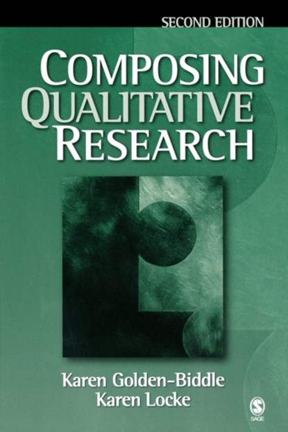 Composing Qualitative Research, Karen Golden-Biddle ; Karen Locke - Paperback - 9781412905619
