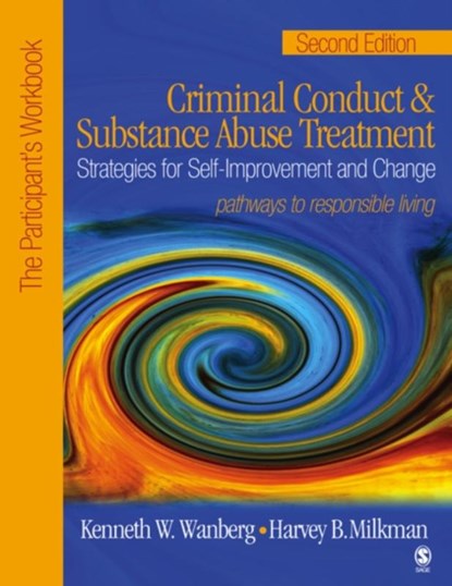 Criminal Conduct and Substance Abuse Treatment: Strategies For Self-Improvement and Change, Pathways to Responsible Living, Kenneth W. Wanberg ; Harvey B. Milkman - Paperback - 9781412905916