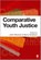 Comparative Youth Justice, John Muncie ; Barry Goldson - Gebonden - 9781412911351