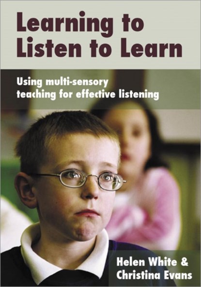 Learning to Listen to Learn, Helen White ; Christina Evans - Paperback - 9781412911573