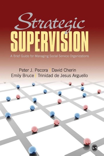 Strategic Supervision, Peter J. Pecora ; David A. Cherin ; Emily J. Bruce ; Trinidad de Jesus Arguello - Paperback - 9781412915434