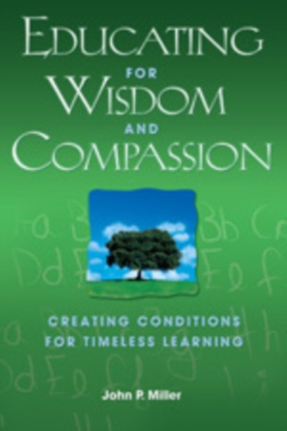 Educating for Wisdom and Compassion, John P. Miller - Gebonden - 9781412917032