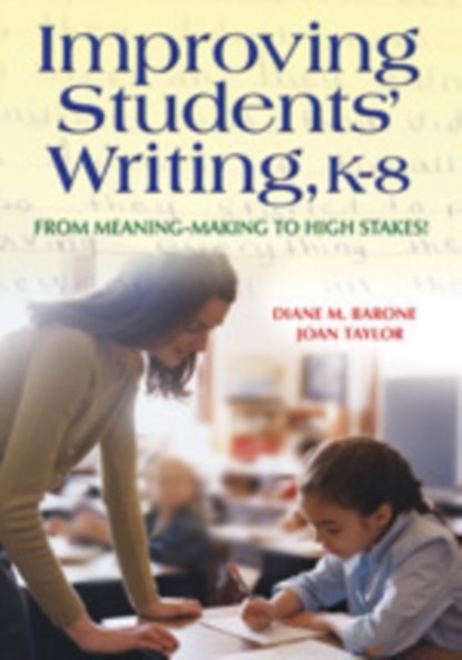 Improving Students' Writing, K-8, Diane Barone ; Joan M. Taylor - Gebonden - 9781412917117
