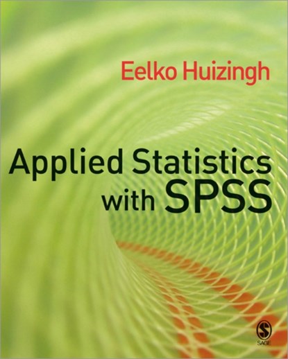 Applied Statistics with SPSS, Eelko K R E Huizingh - Paperback - 9781412919319