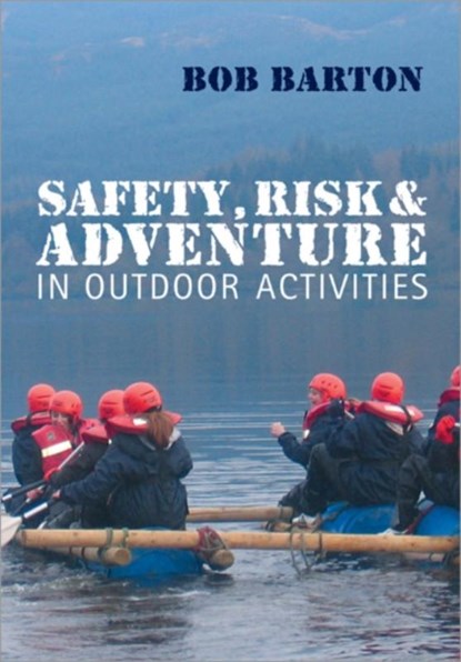 Safety, Risk and Adventure in Outdoor Activities, Bob Barton - Paperback - 9781412920780