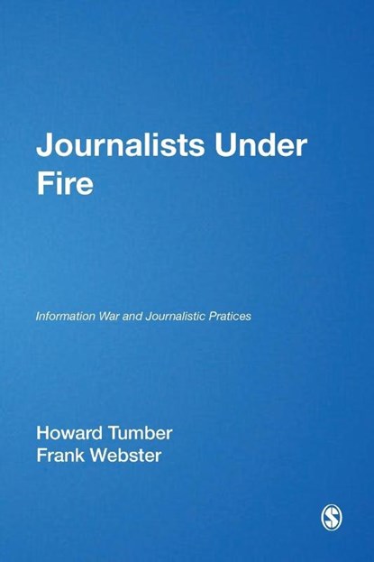Journalists Under Fire, Howard Tumber ; Frank Webster - Paperback - 9781412924078