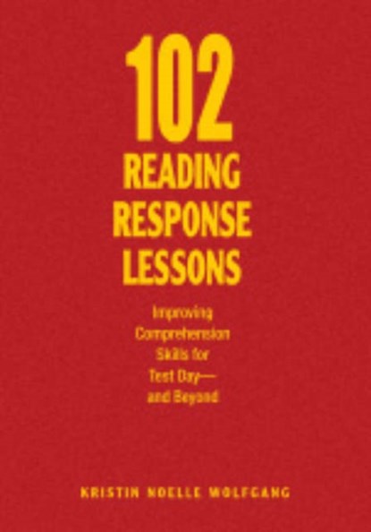 102 Reading Response Lessons, Kristin Noelle Wolfgang - Gebonden - 9781412925501