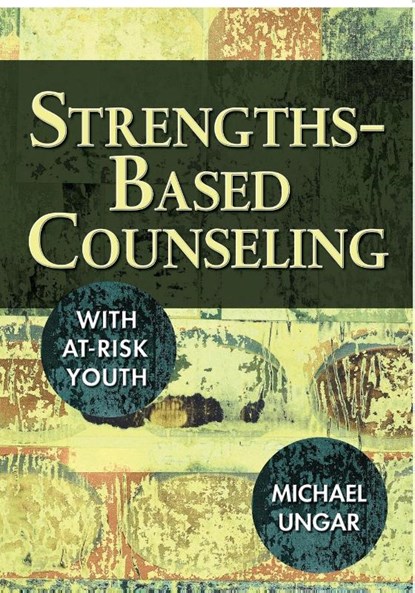 Strengths-Based Counseling With At-Risk Youth, Michael Ungar - Paperback - 9781412928205