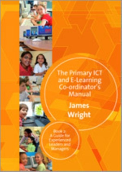 The Primary ICT & E-learning Co-ordinator's Manual, James Wright - Gebonden - 9781412935609