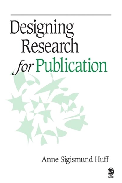 Designing Research for Publication, Anne Sigismund Huff - Paperback - 9781412940153