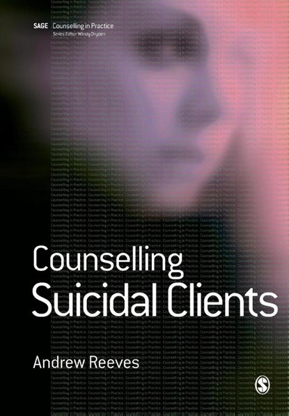 Counselling Suicidal Clients, Andrew Reeves - Paperback - 9781412946360