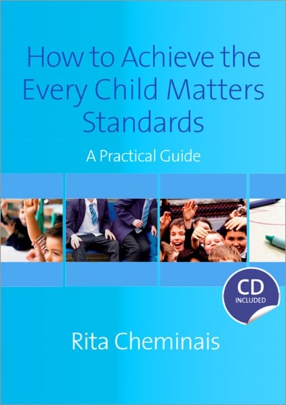 How to Achieve the Every Child Matters Standards, Rita Cheminais - Paperback - 9781412948166