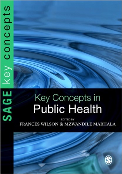 Key Concepts in Public Health, WILSON,  Frances ; Mabhala, Andi - Paperback - 9781412948807