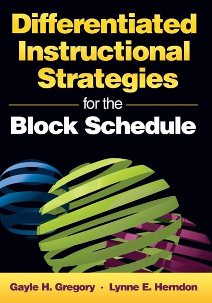 Differentiated Instructional Strategies for the Block Schedule, Gayle H. Gregory ; Lynne E. Herndon - Paperback - 9781412950961