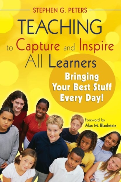Teaching to Capture and Inspire All Learners, Stephen G. Peters - Paperback - 9781412958745