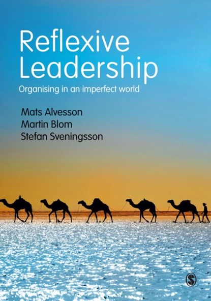 Reflexive Leadership, Mats Alvesson ; Martin Blom ; Stefan Sveningsson - Paperback - 9781412961592