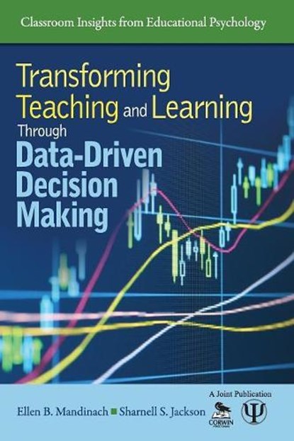 Transforming Teaching and Learning Through Data-Driven Decision Making, MANDINACH,  Ellen B. ; Jackson, Sharnell S. - Paperback - 9781412982047