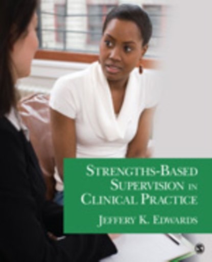 Strengths-Based Supervision in Clinical Practice, Edwards - Paperback - 9781412987202