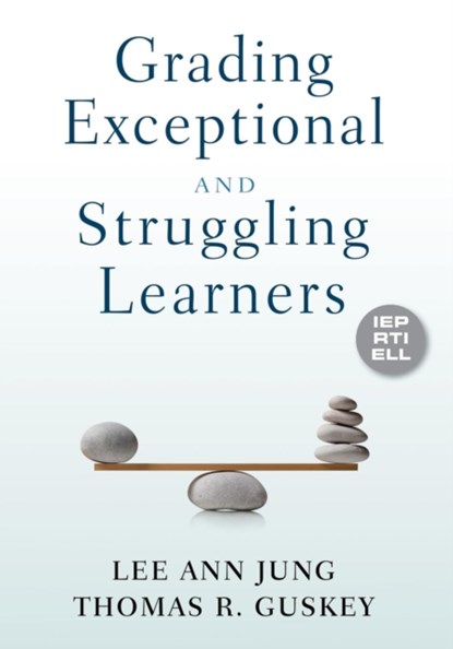 Grading Exceptional and Struggling Learners, JUNG ; GUSKEY,  Thomas R. - Paperback - 9781412988339