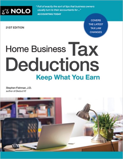 Home Business Tax Deductions: Keep What You Earn, Stephen Fishman - Paperback - 9781413332216