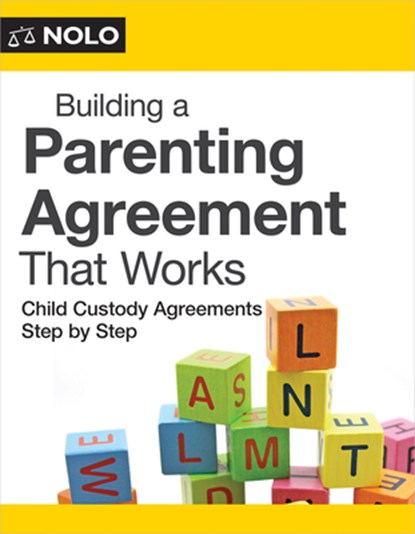 Building a Parenting Agreement That Works: Child Custody Agreements Step by Step, Mimi Lee - Paperback - 9781413332568