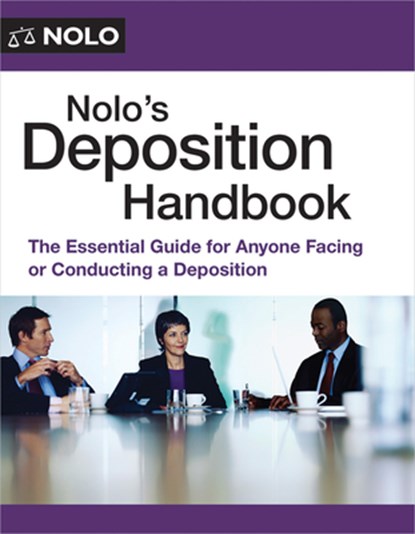 Nolo's Deposition Handbook: The Essential Guide for Anyone Facing or Conducting a Deposition, Paul Bergman - Paperback - 9781413332582