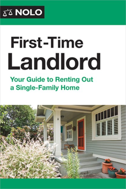 First-Time Landlord: Your Guide to Renting Out a Single-Family Home, Ilona Bray - Paperback - 9781413332704