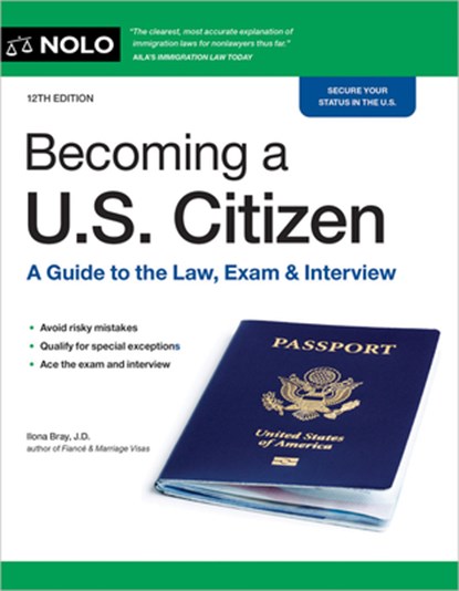 Becoming a U.S. Citizen: A Guide to the Law, Exam & Interview, Ilona Bray - Paperback - 9781413332889