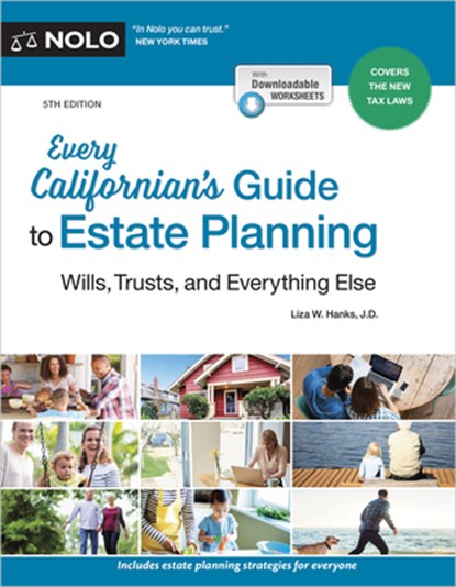Every Californian's Guide to Estate Planning: Wills, Trust & Everything Else, Liza W. Hanks - Paperback - 9781413333190