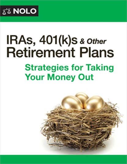 Iras, 401(k)S & Other Retirement Plans: Strategies for Taking Your Money Out, Twila Slesnick - Paperback - 9781413333275