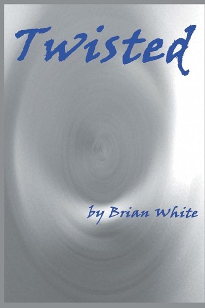 Twisted, Brian White - Paperback - 9781414058474