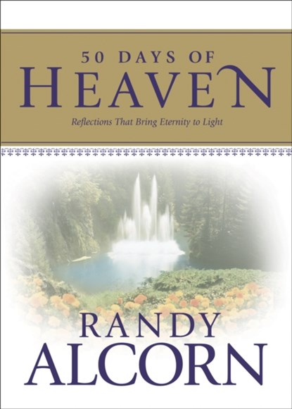 50 Days of Heaven, Randy Alcorn - Gebonden - 9781414309767