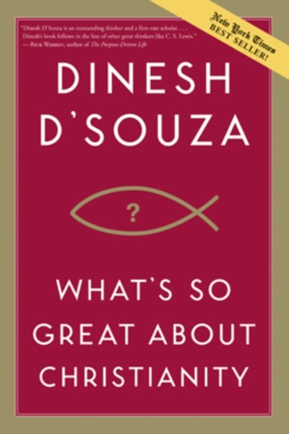What's So Great about Christianity, Dinesh D'Souza - Paperback - 9781414326016