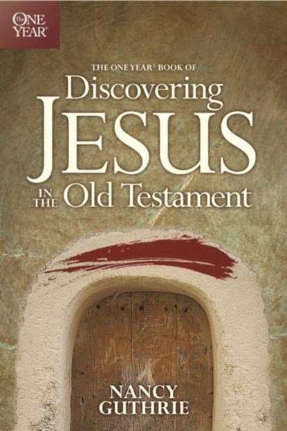 One Year Book of Discovering Jesus in the Old Testament, Nancy Guthrie - Paperback - 9781414335902